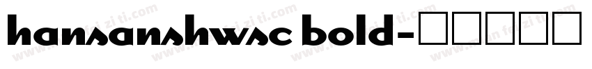 hansanshwsc bold字体转换